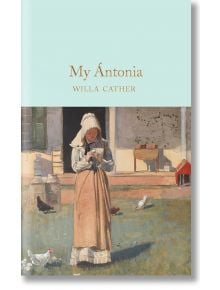 My Antonia - Willa Sibert Cather - Macmillan Collector's Library - 9781509899784