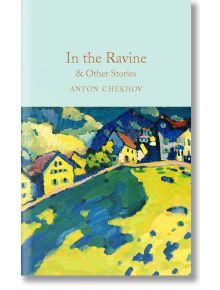 In the Ravine & Other Stories - Anton Chekhov - Macmillan - 9781509899807