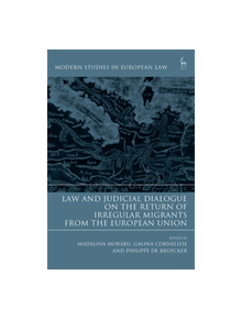 Law and Judicial Dialogue on the Return of Irregular Migrants from the European Union - 9781509922956