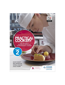 Practical Cookery for the Level 2 Technical Certificate in Professional Cookery - 10050 - 9781510401846