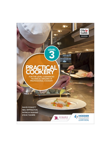 Practical Cookery for the Level 3 Advanced Technical Diploma in Professional Cookery - 10050 - 9781510401853