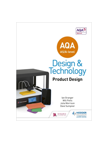 AQA AS/A-Level Design and Technology: Product Design - 10050 - 9781510414082