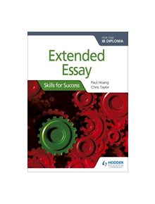 Extended Essay for the IB Diploma: Skills for Success - 9781510415126