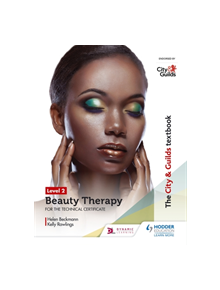 The City & Guilds Textbook Level 2 Beauty Therapy for the Technical Certificate - 10050 - 9781510416222