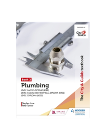 The City & Guilds Textbook: Plumbing Book 2 for the Level 3 Apprenticeship (9189), Level 3 Advanced Technical Diploma (8202) 