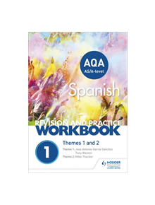 AQA A-level Spanish Revision and Practice Workbook: Themes 1 and 2 - 9781510416727