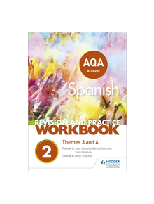 AQA A-level Spanish Revision and Practice Workbook: Themes 3 and 4 - 9781510416758