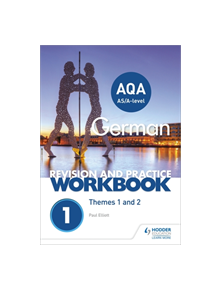 AQA A-level German Revision and Practice Workbook: Themes 1 and 2 - 9781510416765