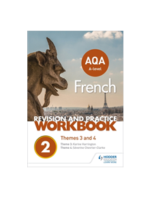 AQA A-level French Revision and Practice Workbook: Themes 3 and 4 - 9781510416789