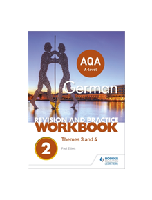 AQA A-level German Revision and Practice Workbook: Themes 3 and 4 - 9781510417342