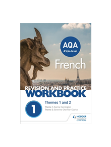 AQA A-level French Revision and Practice Workbook: Themes 1 and 2 - 9781510417731