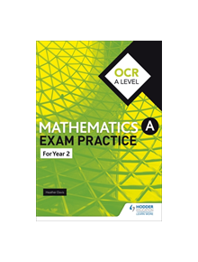 OCR A Level (Year 2) Mathematics Exam Practice - 9781510423688