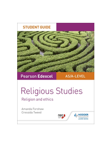 Pearson Edexcel Religious Studies A level/AS Student Guide: Religion and Ethics - 9781510433403