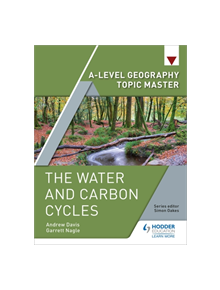 A-level Geography Topic Master: The Water and Carbon Cycles - 9781510434615