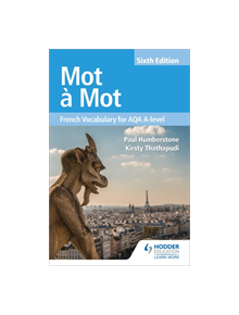 Mot a Mot Sixth Edition: French Vocabulary for AQA A-level - 9781510434806