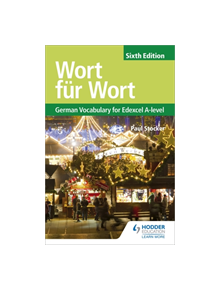 Wort fur Wort Sixth Edition: German Vocabulary for Edexcel A-level - 9781510434851