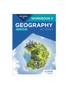 Progress in Geography: Key Stage 3 Workbook 3 (Units 11-15) - 9781510442986