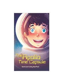 Reading Planet - The Apollo Time Capsule - Level 7: Fiction (Saturn) - 9781510445185