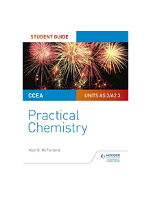 CCEA AS/A2 Chemistry Student Guide: Practical Chemistry - 9781510448018