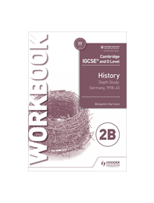 Cambridge IGCSE and O Level History Workbook 2B - Depth study:  Germany, 1918-45 - 9781510448575