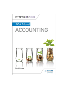 My Revision Notes: AQA A-level Accounting - 9781510449367