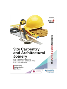 The City & Guilds Textbook: Site Carpentry and Architectural Joinery for the Level 2 Apprenticeship (6571), Level 2 Technical