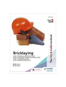 The City & Guilds Textbook: Bricklaying for the Level 2 Technical Certificate & Level 3 Advanced Technical Diploma (7905), Le