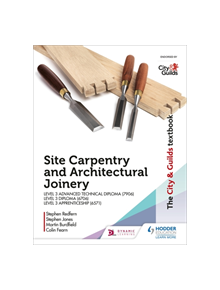 The City & Guilds Textbook: Site Carpentry & Architectural Joinery for the Level 3 Apprenticeship (6571), Level 3 Advanced Te