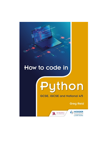 How to code in Python: GCSE, iGCSE, National 4/5 and Higher - 9781510461826