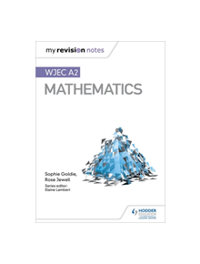 My Revision Notes: WJEC A2 Mathematics - 9781510467194