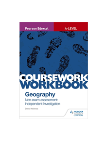 Pearson Edexcel A-level Geography Coursework Workbook: Non-exam assessment: Independent Investigation - 9781510468757