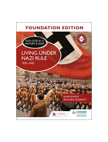 OCR GCSE (9-1) History B (SHP) Foundation Edition: Living under Nazi Rule 1933-1945 - 9781510469549