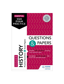 Essential SQA Exam Practice: Higher History Questions and Papers - 9781510471795