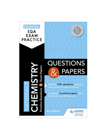 Essential SQA Exam Practice: National 5 Chemistry Questions and Papers - 9781510471856