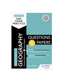 Essential SQA Exam Practice: National 5 Geography Questions and Papers - 9781510471870