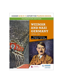 Hodder GCSE (9-1) History for Pearson Edexcel Foundation Edition: Weimar and Nazi Germany, 1918-39 - 9781510473386