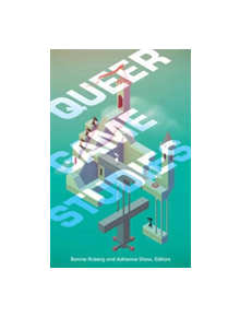 Queer Game Studies - 10582 - 9781517900373