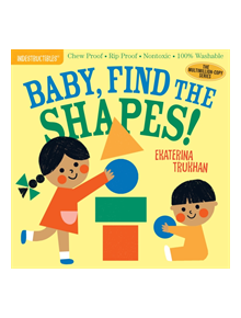 Indestructibles: Baby, Find the Shapes! - 9781523506248