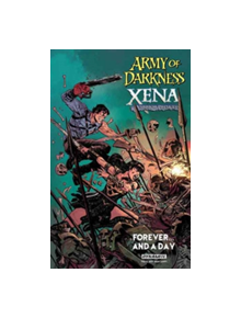 Army of Darkness / Xena, Warrior Princess: Forever and a Day - 9781524103514