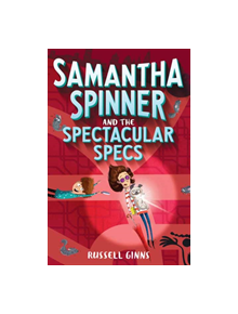 Samantha Spinner and the Spectacular Specs - 9781524720070