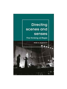 Directing Scenes and Senses - 9781526123015