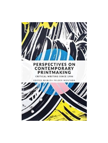 Perspectives on Contemporary Printmaking - 9781526125750