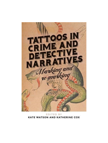 Tattoos in Crime and Detective Narratives - 9781526128676