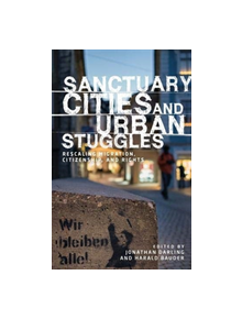 Sanctuary Cities and Urban Struggles - 9781526134912