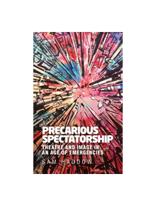 Precarious Spectatorship - 9781526138415