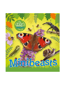 My First Book of Nature: Minibeasts - 9781526301529