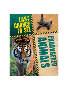 Last Chance to See: Endangered Animals - 9781526301888