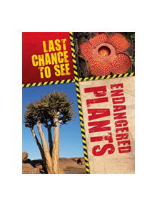 Last Chance to See: Endangered Plants - 9781526302960