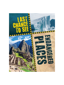 Last Chance to See: Endangered Places - 9781526303004