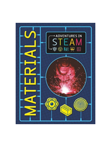 Adventures in STEAM: Materials - 9781526304766